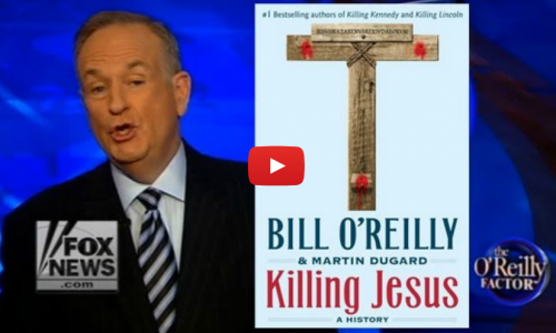 O Reilly Killing Jesus